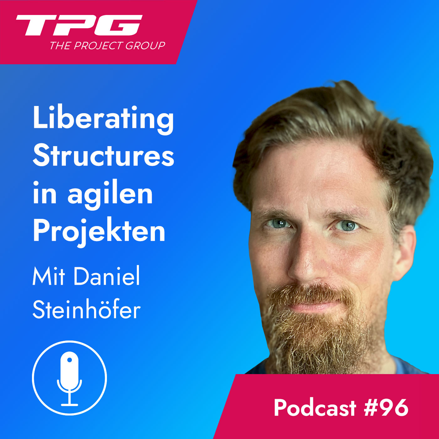 #96 Liberating Structures in agilen Projekten: So setzen Sie den Methodenkoffer richtig ein!