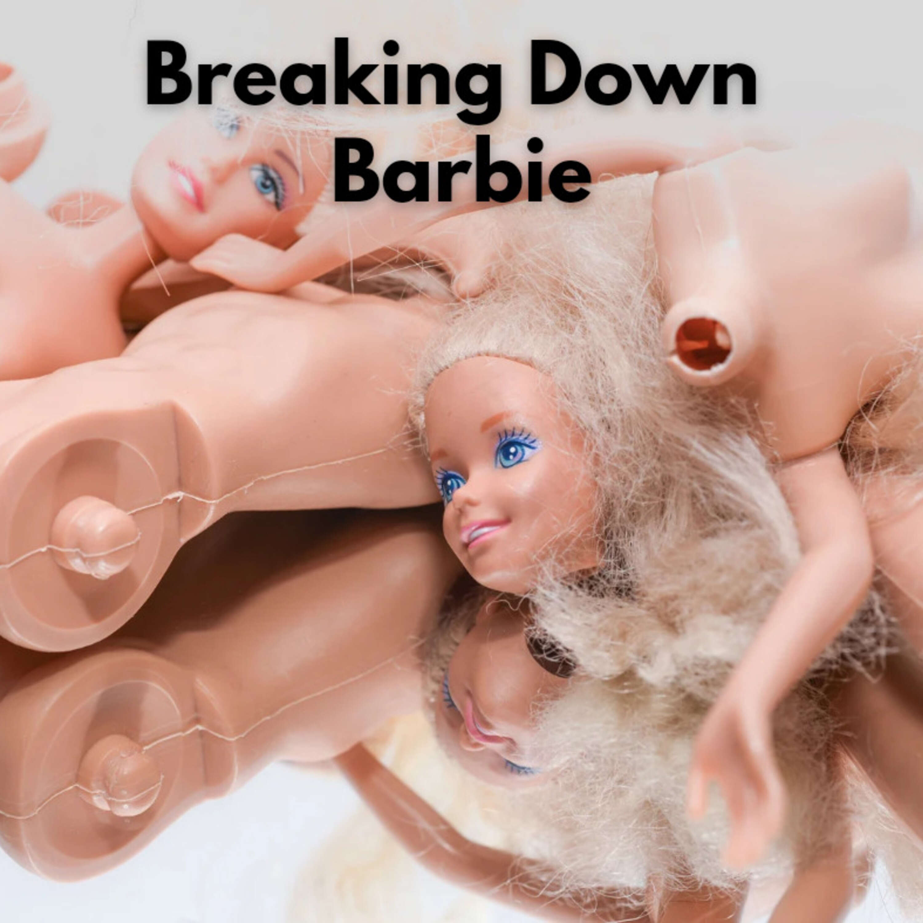 Breaking Down Barbie