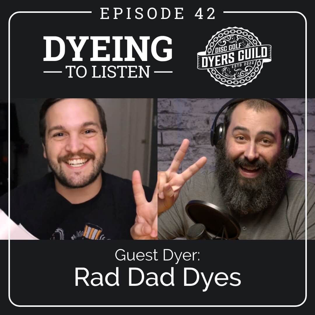 Dyeing to Listen: Rad Dad Dyes &ndash; Episode 42