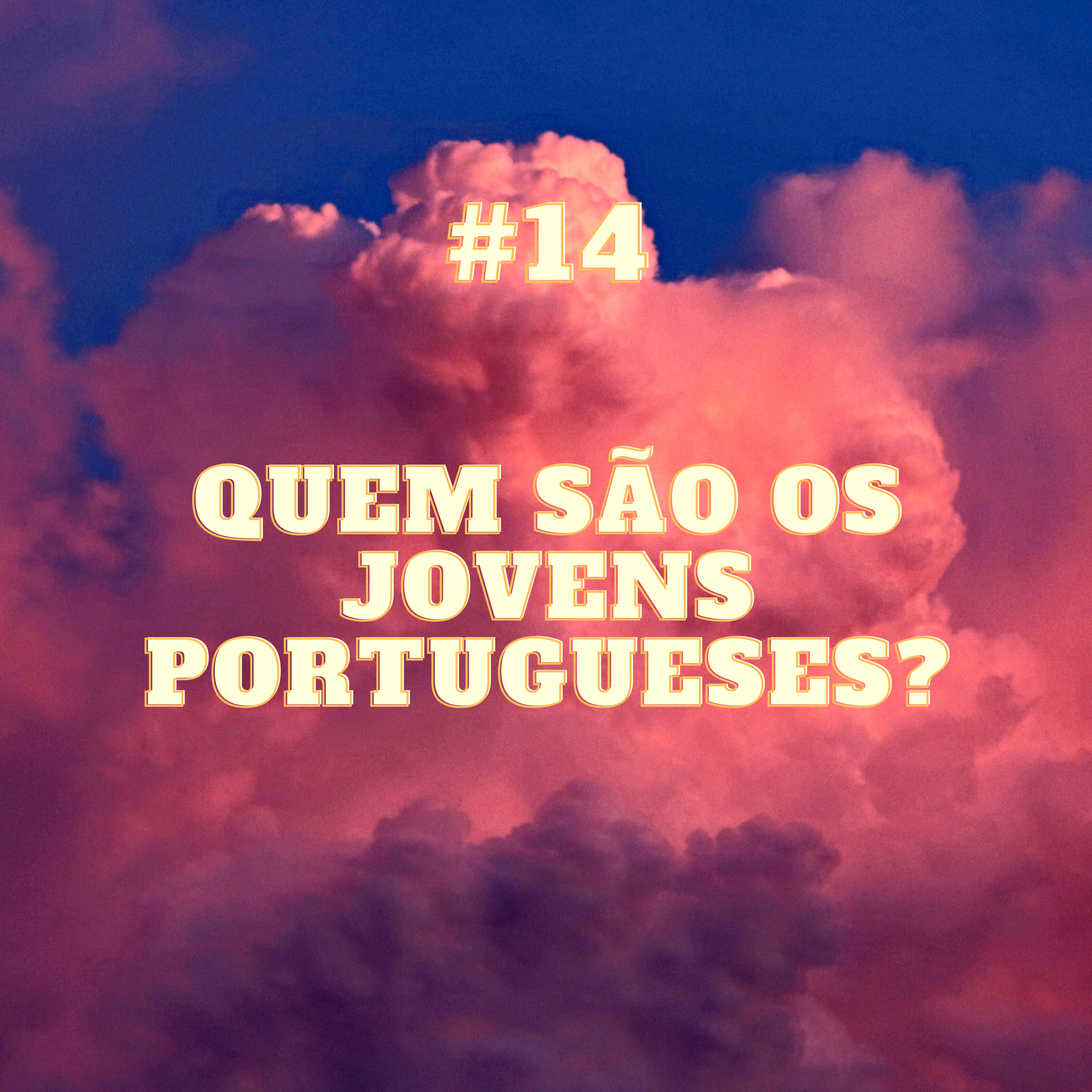 ⁣14. Quem São Os Jovens Portugueses?