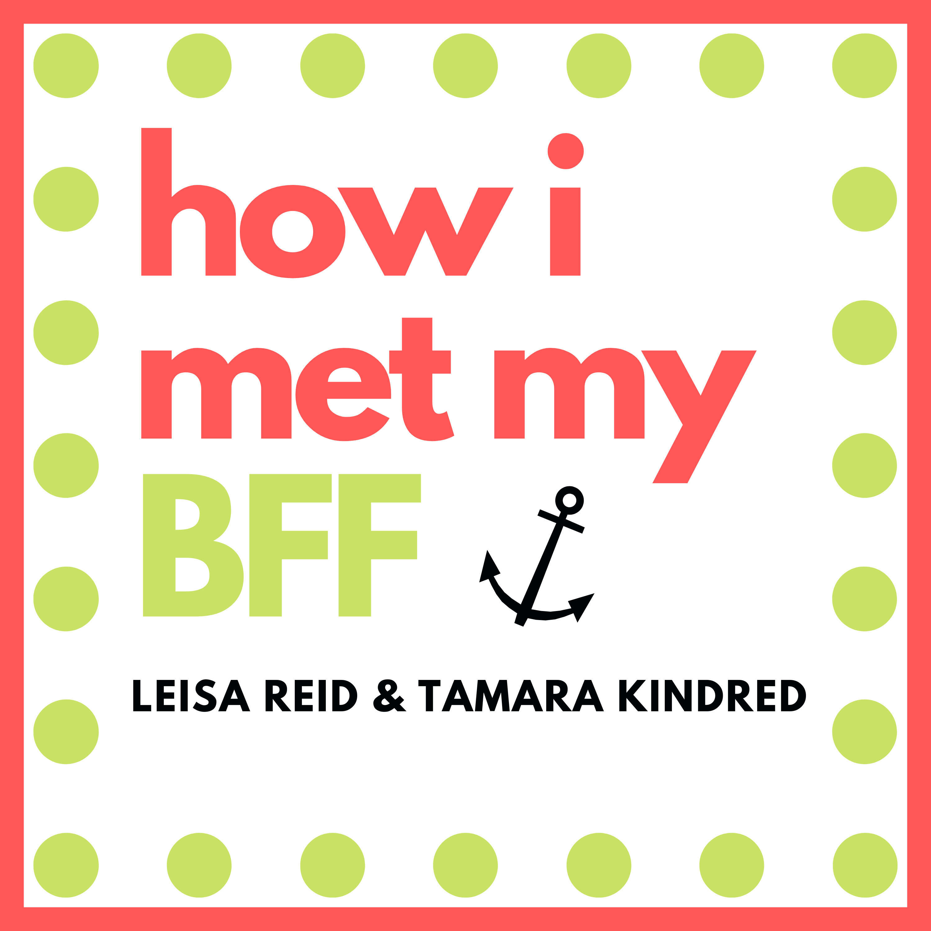 How I Met My BFF 