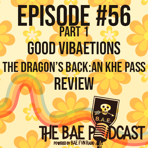 BAE Podcast 56 –  Good ViBAEtions: The Dragon’s Back Review