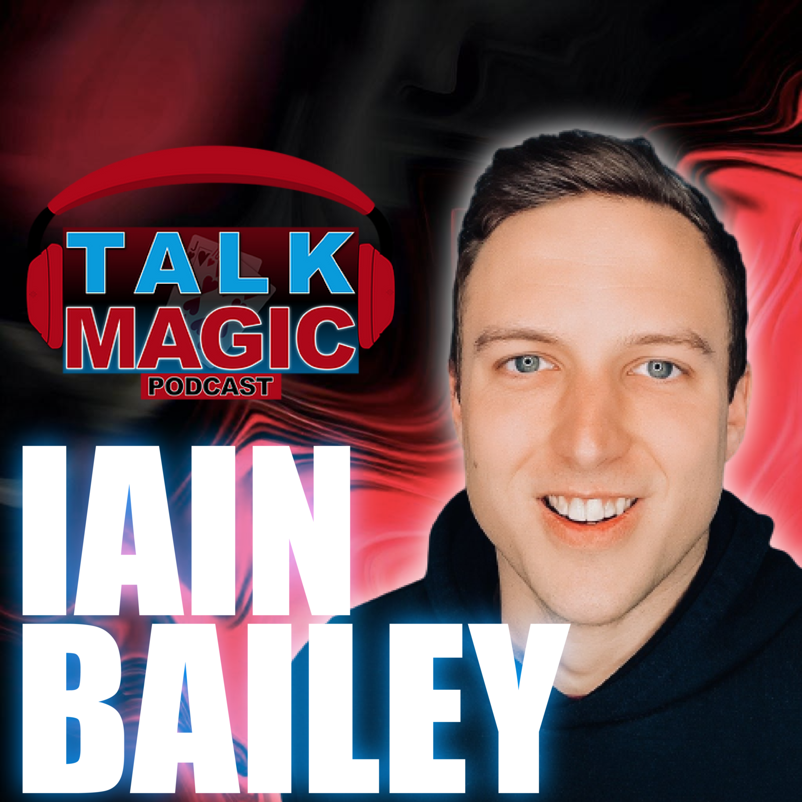 Iain Bailey - Magician, Pickpocket & Fun, Practical Magic | Talk Magic Podcast With Craig Petty #241