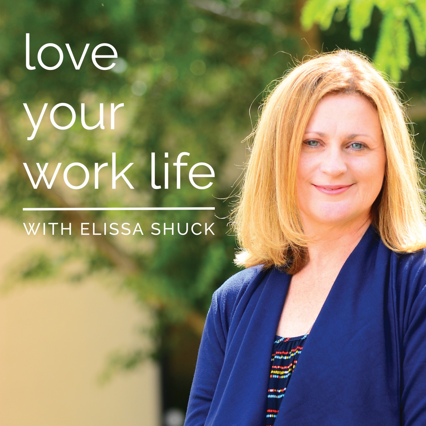 Love Your Work Life with Elissa Shuck 