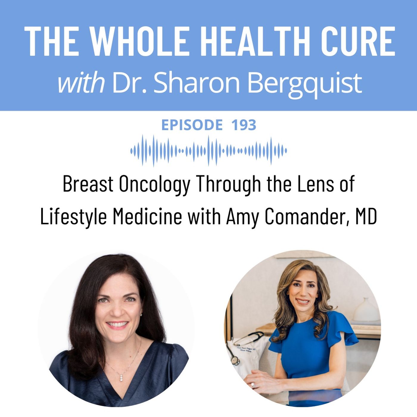 Breast Oncology Through the Lens of Lifestyle Medicine with Amy Comander, MD