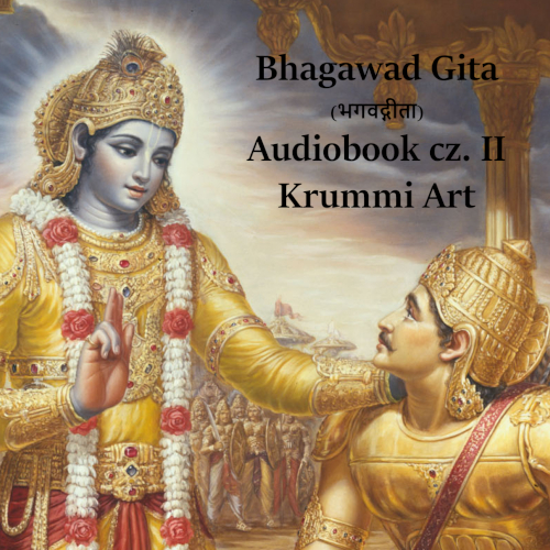 ⁣Bhagawad Gita – Pieśń Pana. Audiobook PL. Część II (ostatnia)