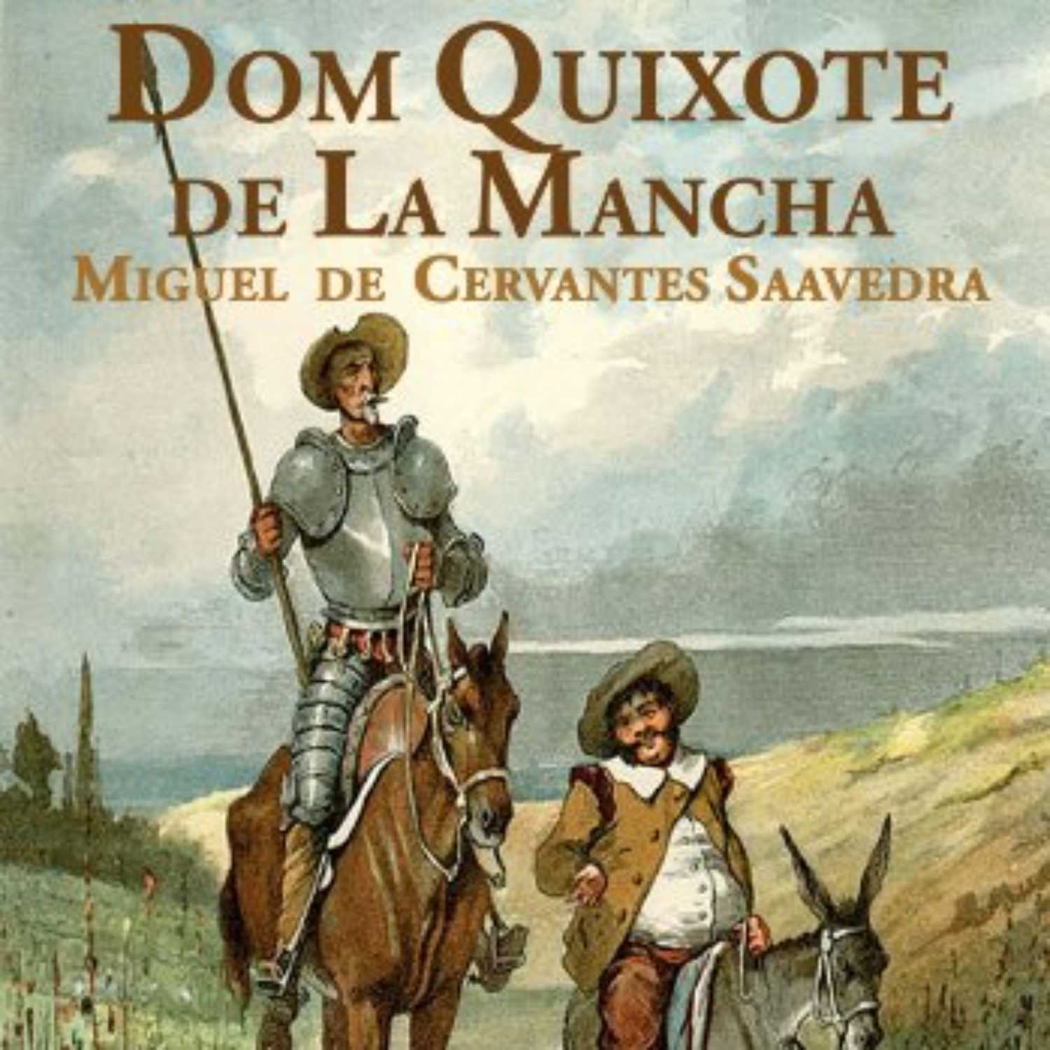 'Dom Quixote de la Mancha', de Miguel de Cervantes Saavedra. 