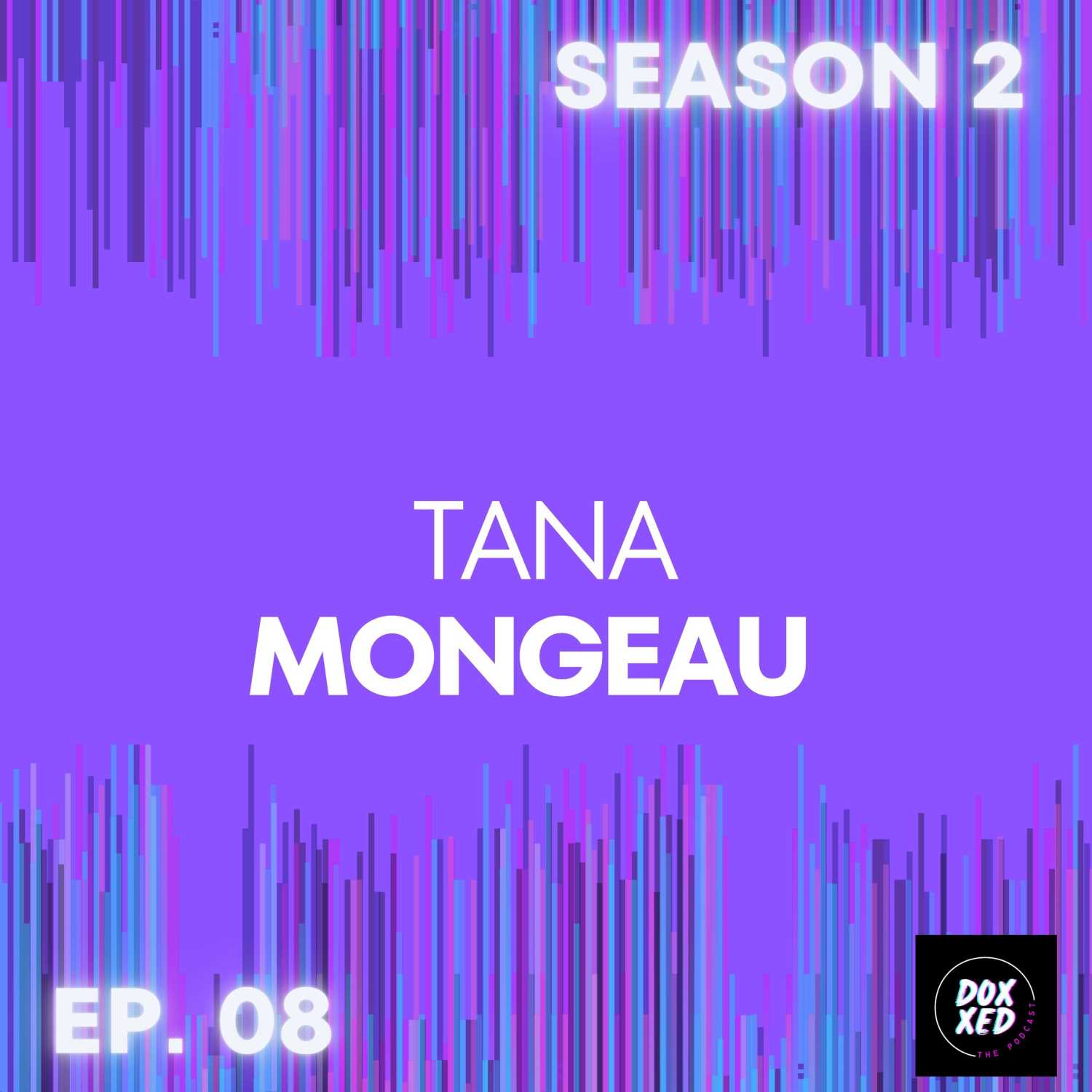 ⁣EP. 08 | Tana Mongeau