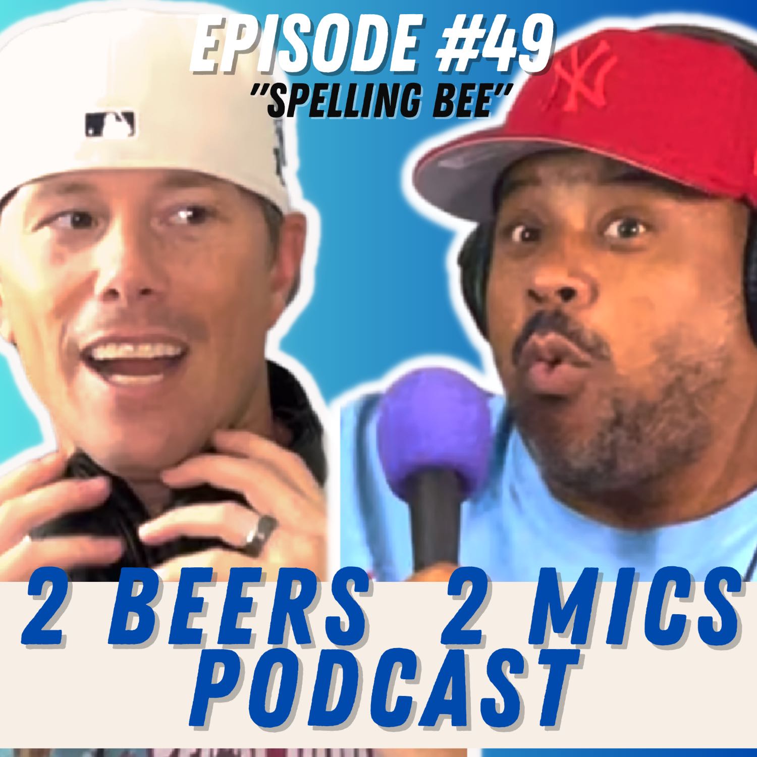 2 Beers 2 Mics PODCAST! Episode #49 "Spelling Bee" Hosted by James Miller & Nathan McCarty