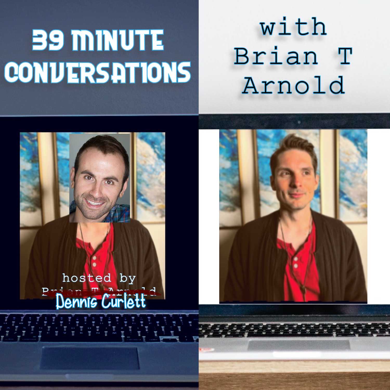 Episode 39 - Brian T Arnold (39 Minute Conversations! a small role in Paradox Lost!)