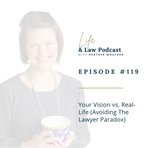 Your Vision Vs. Real-Life (Avoiding The Lawyer Paradox)