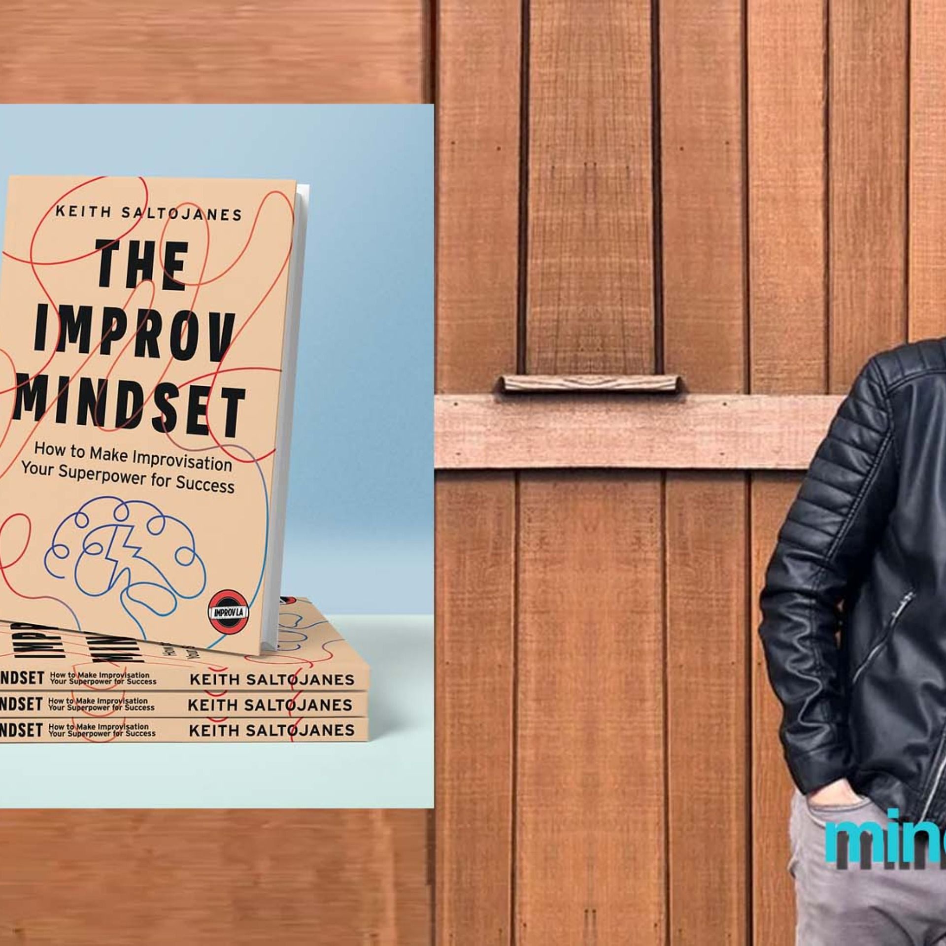 THE IMPROV MINDSET - Keith Saltojanes