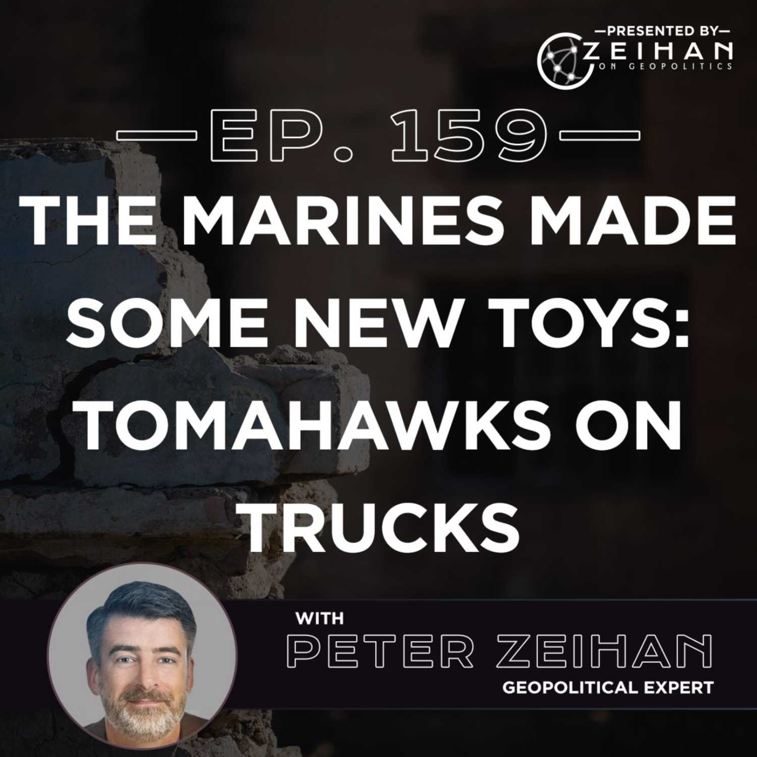 The Marines Made Some New Toys: Tomahawks on Trucks || Peter Zeihan