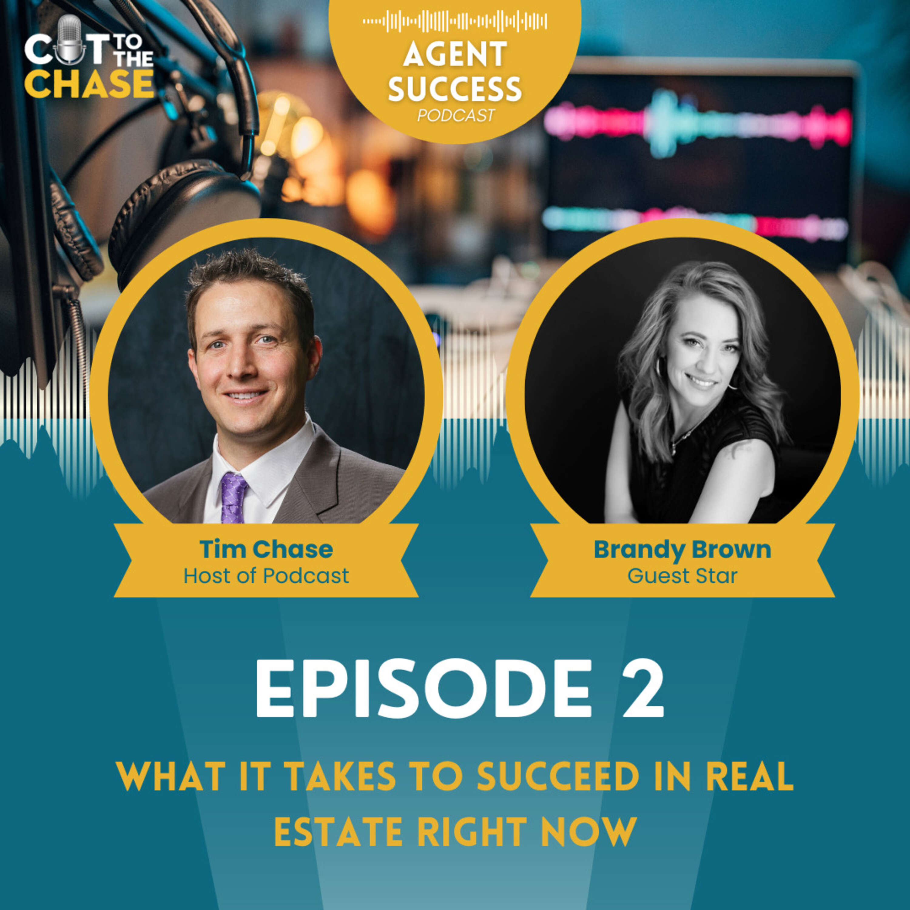 Episode 2: What It Takes to Succeed in Real Estate RIGHT NOW