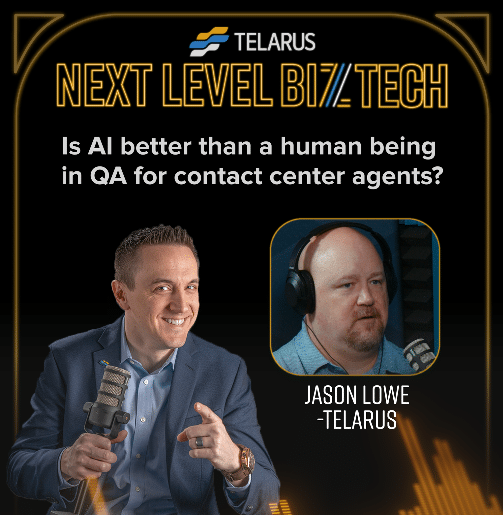 Is AI better than a human being in QA for the contact center agents? With Jason Lowe of Telarus