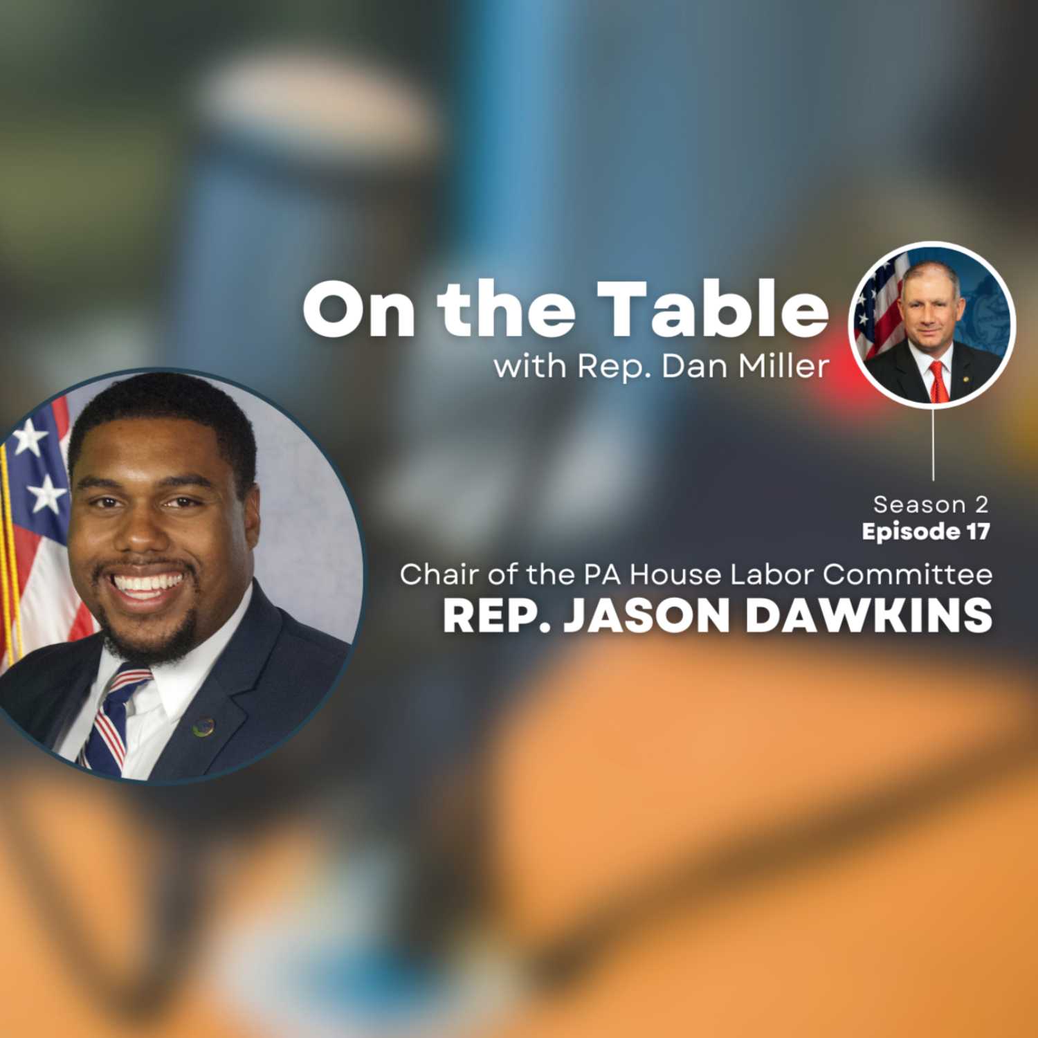 On the Table: Special Labor Day Edition w/PA House Labor Chair Jason Dawkins