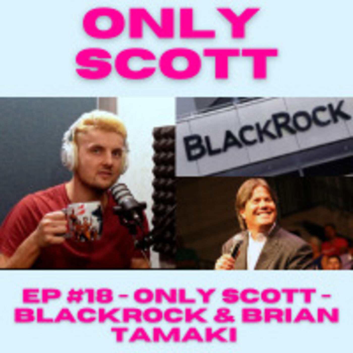 EP #18 - Only Scott - BlackRock & Vision NZ