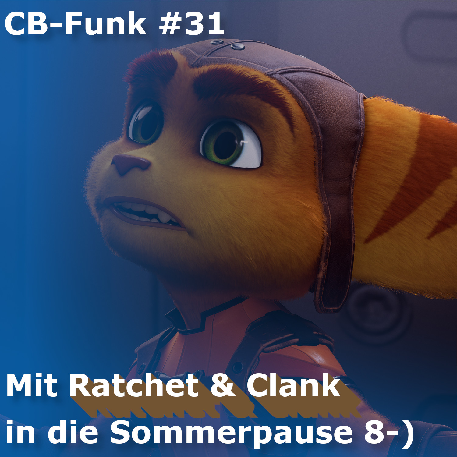 #31 Mit Ratchet & Clank in die Sommerpause