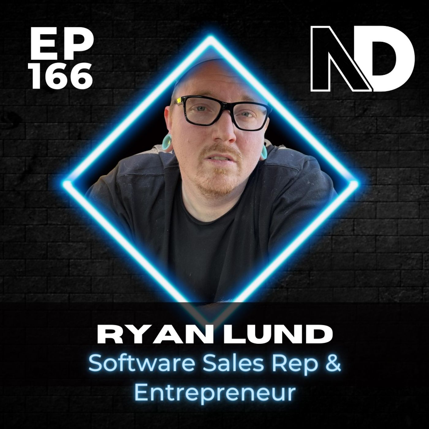 E166 | How Ryan, a College Dropout, Became a 6-Figure Software Sales Professional–Ryan Lund