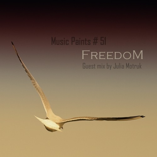 ⁣Julia Motruk - Freedom (Guest mix for radioshow Music Paints # 51)