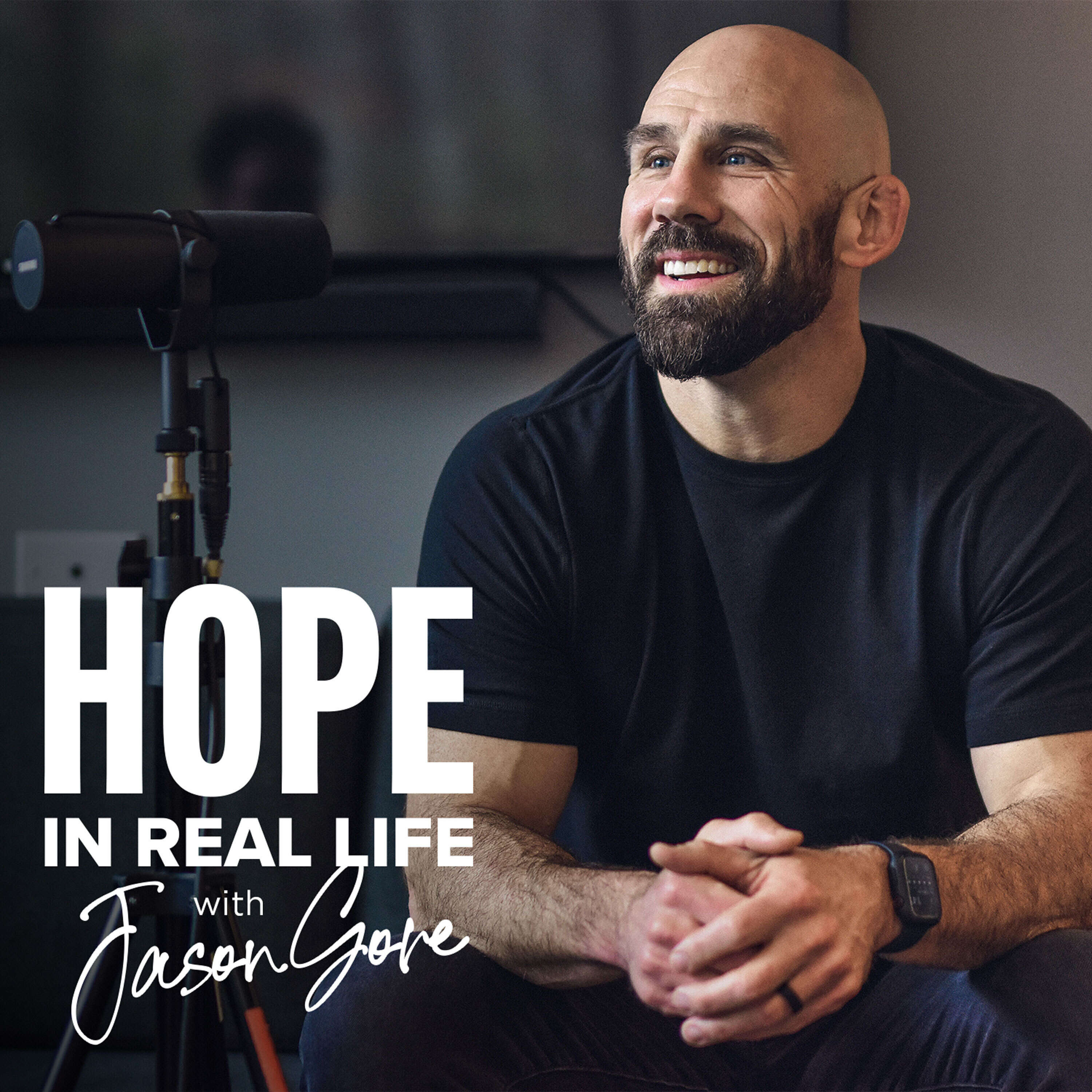 Hope in Real Life with Jason Gore 