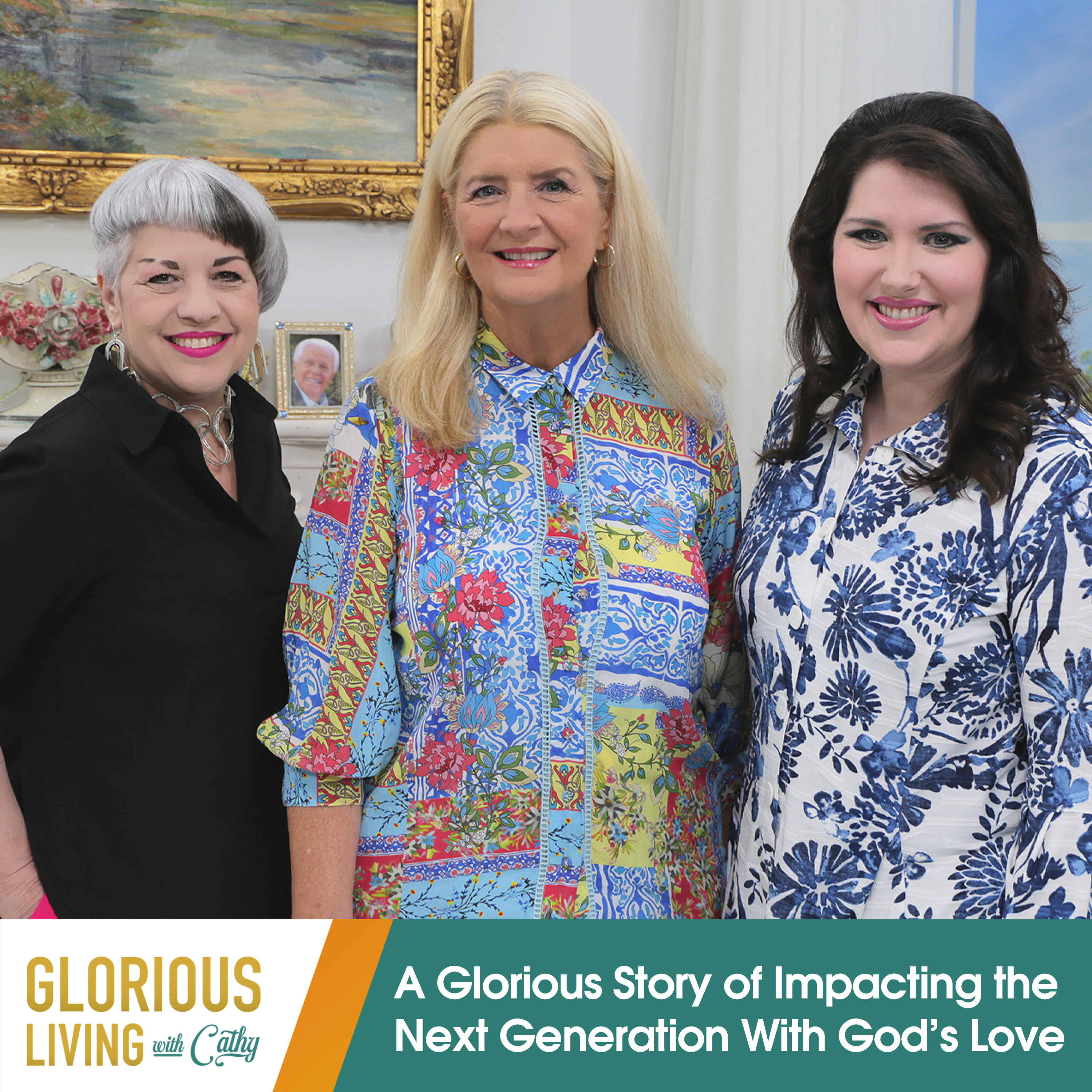 ⁣Glorious Living with Cathy: A Glorious Story of Impacting the Next Generation With God&rsquo;s Love