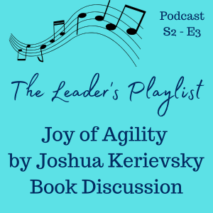 Joy of Agility by Joshua Kerievsky Book Discussion