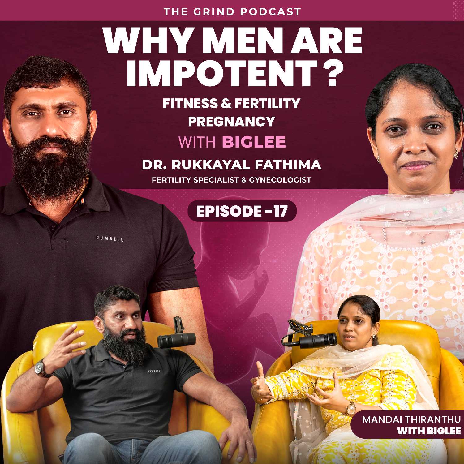 The Grind Podcast With Biglee Ep17 | MALE IMPOTENTCY | PREGNANCY WEIGHT GAIN  |Dr Rukkayal Fathima