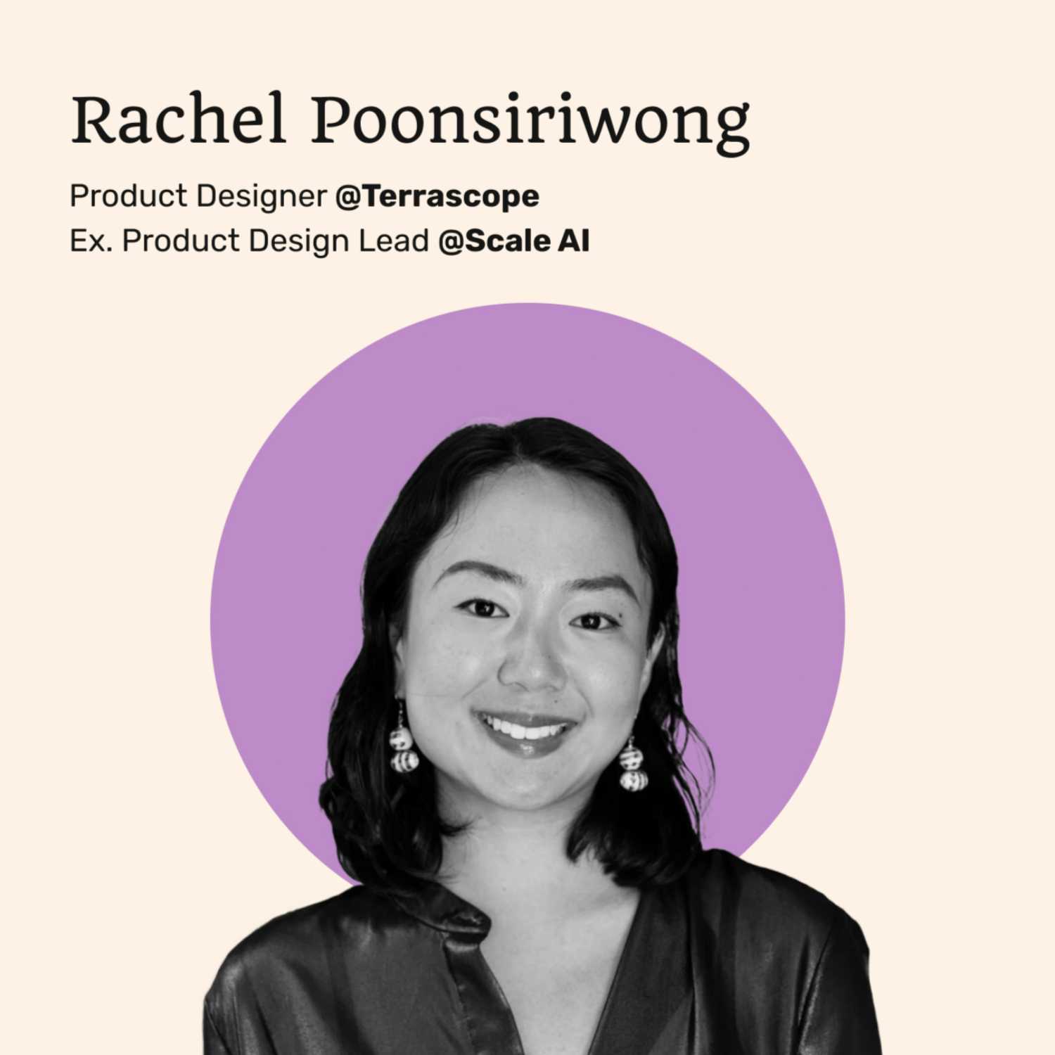 037 - Designing at Scale AI, Application Process, and Differences Between Startup Stages with Rachel Poonsiriwong of Terrascope