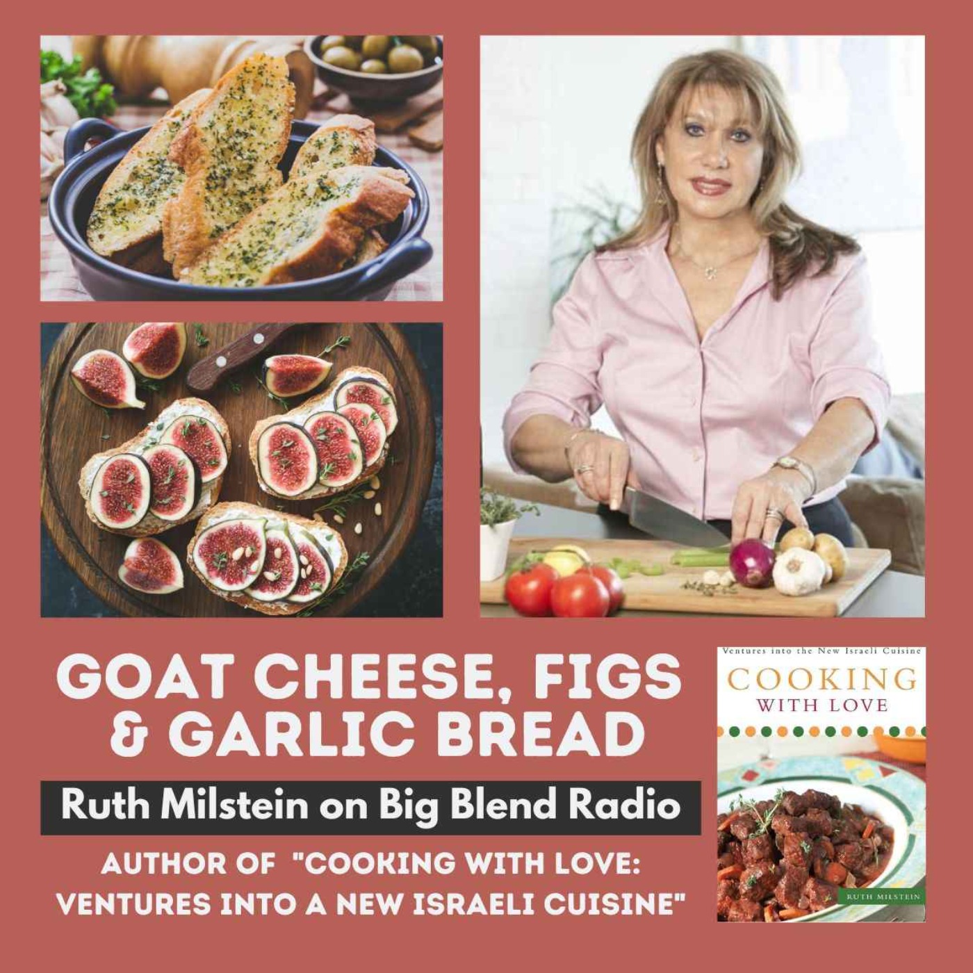 Cooking with Ruth - Goat Cheese, Figs and Garlic Bread