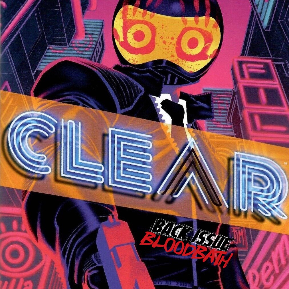 Back Issue Bloodbath Episode 404: Clear by Scott Snyder and Francis Manapul