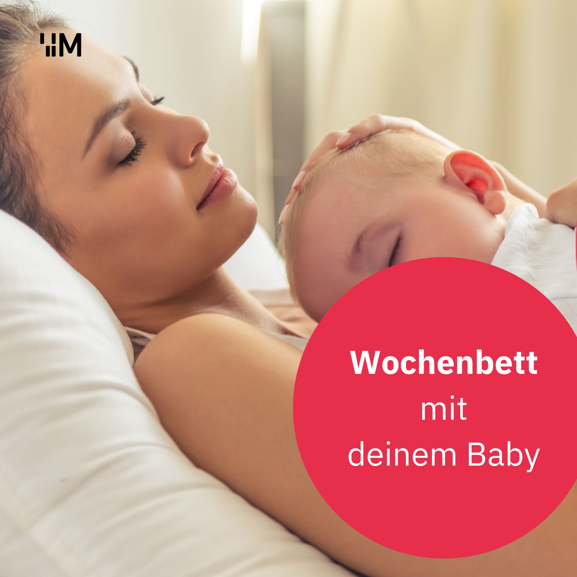 Entspanntes Wochenbett mit Baby nach der Geburt: Stillen, Wochenfluss, Babykoliken und Regeneration