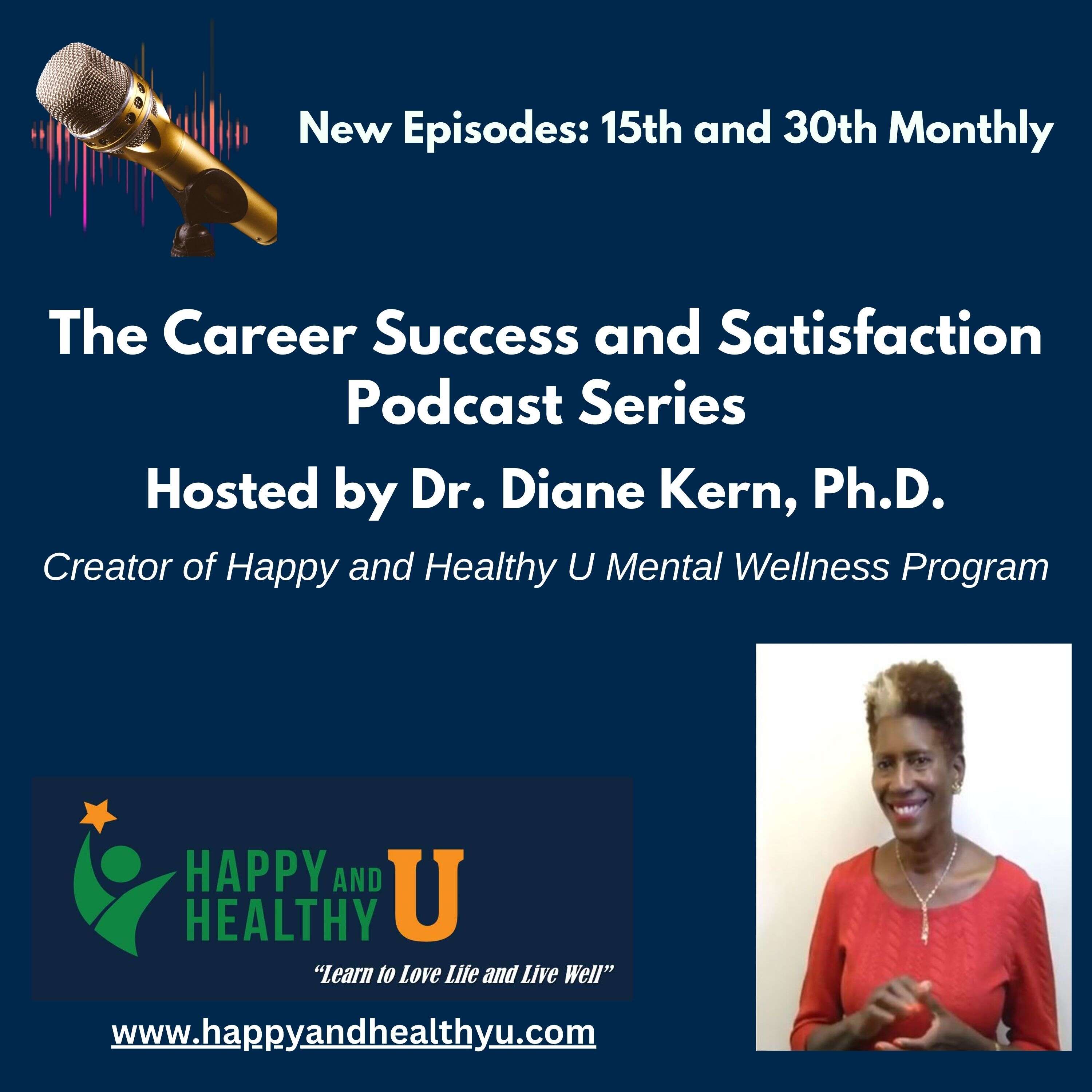 The Career Success and Satisfaction Podcast Series by Happy and Health U Mental Wellness Program 