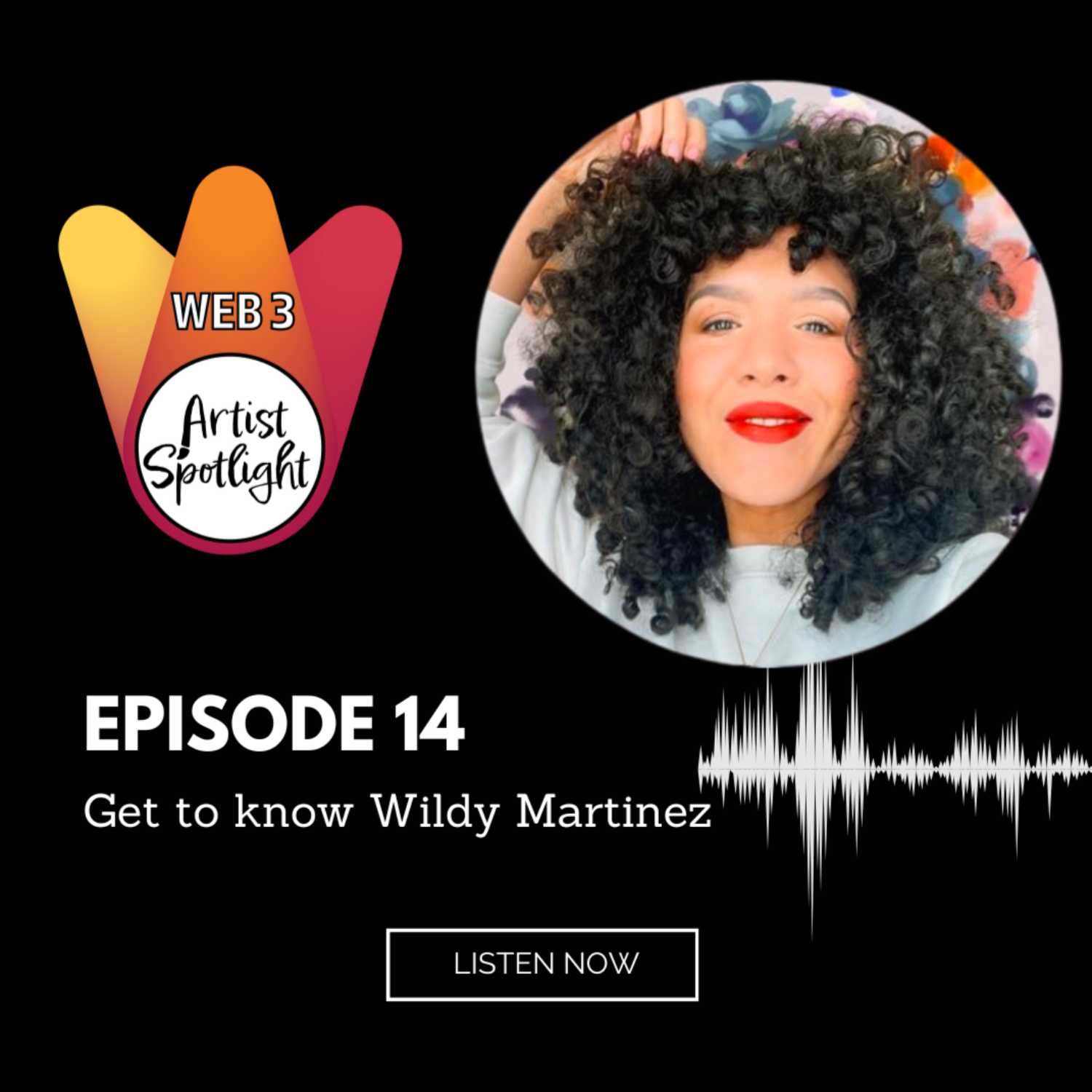 Web 3 Artist Spotlight: Get to know Wildy Martinez! (Episode 14)