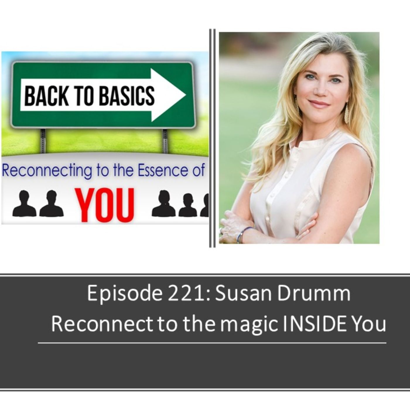 E221: Susan Drumm - Reconnect to the magic INSIDE you