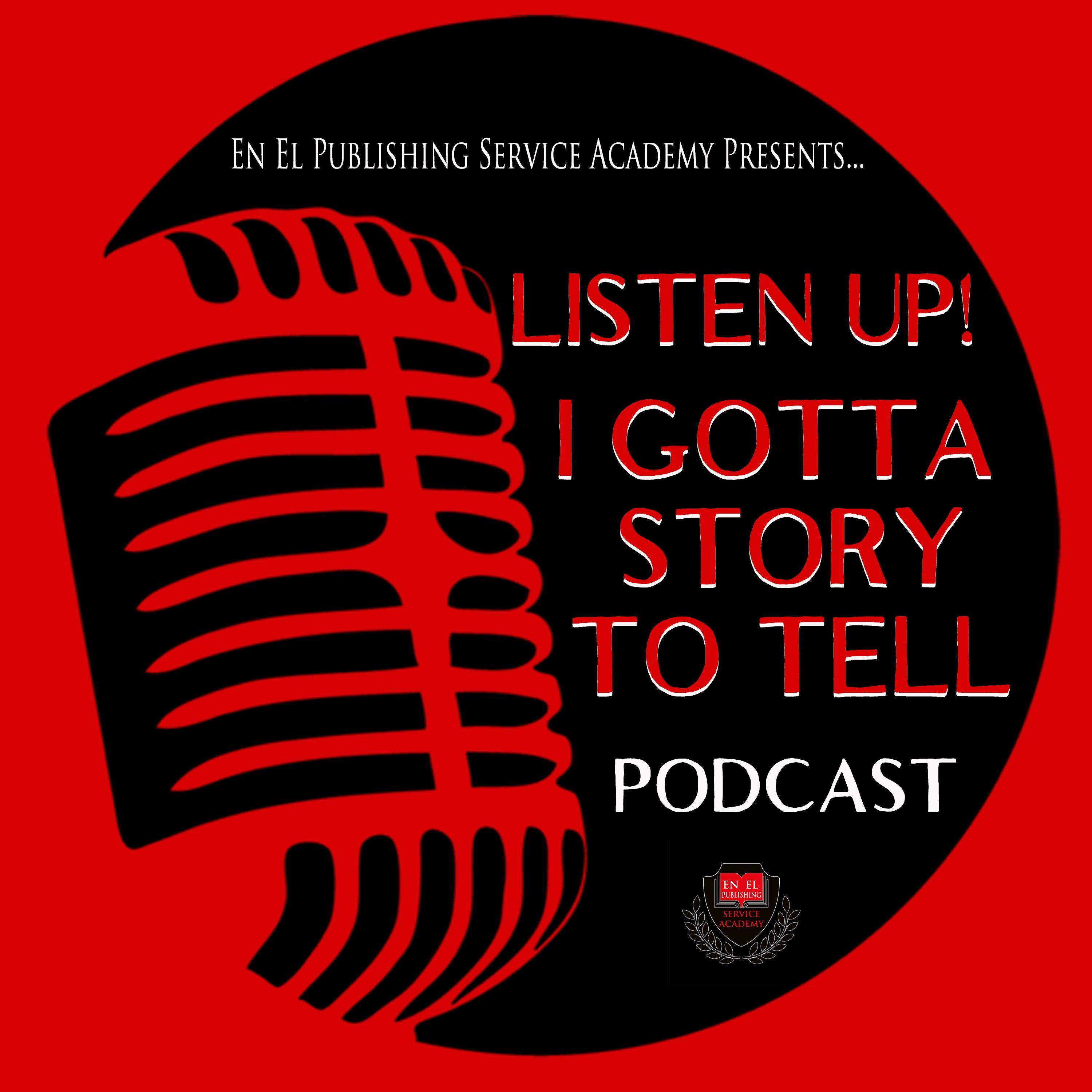 Listen Up! I Gotta Story To Tell Podcast 