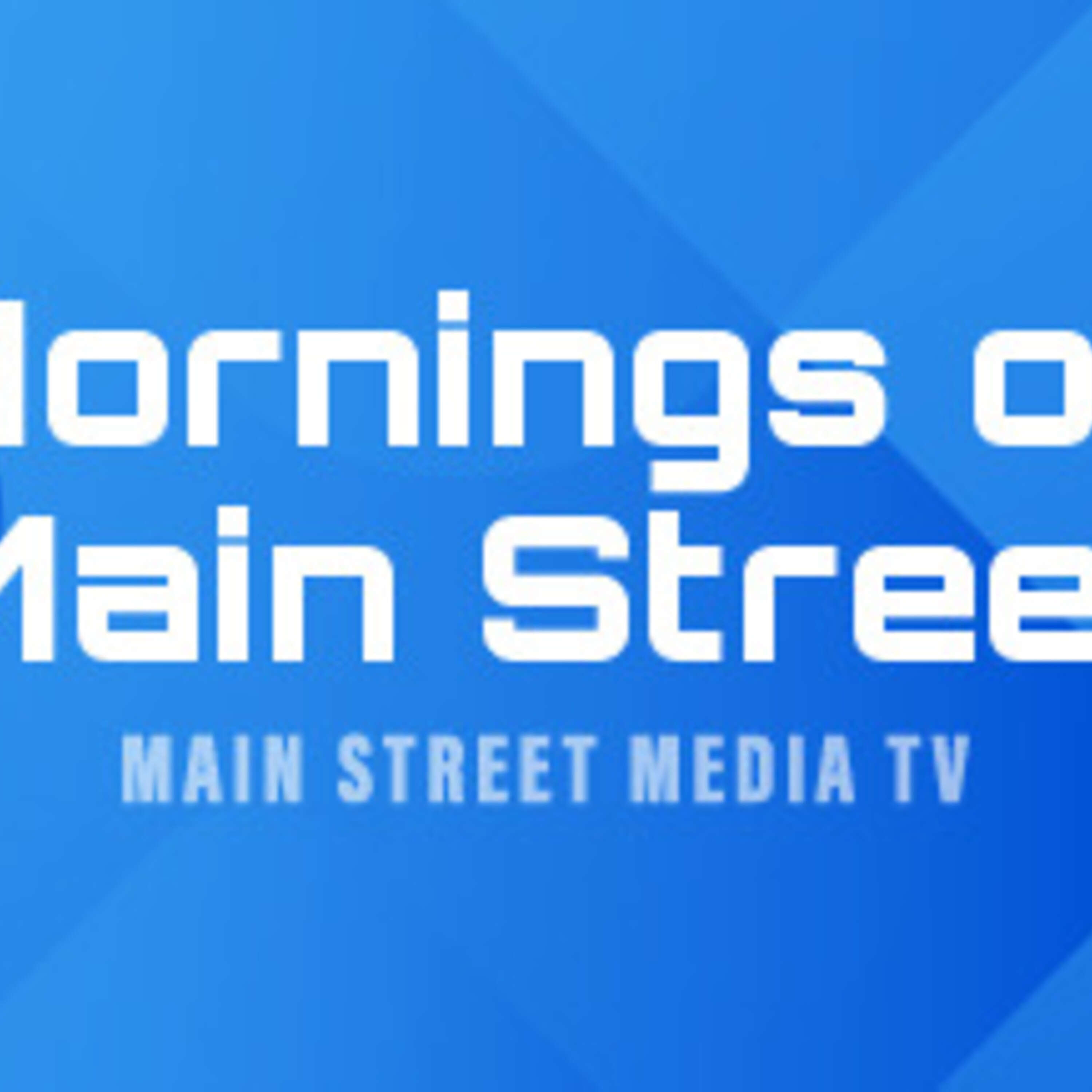 Mornings on Main Street - Aug. 29, 2023