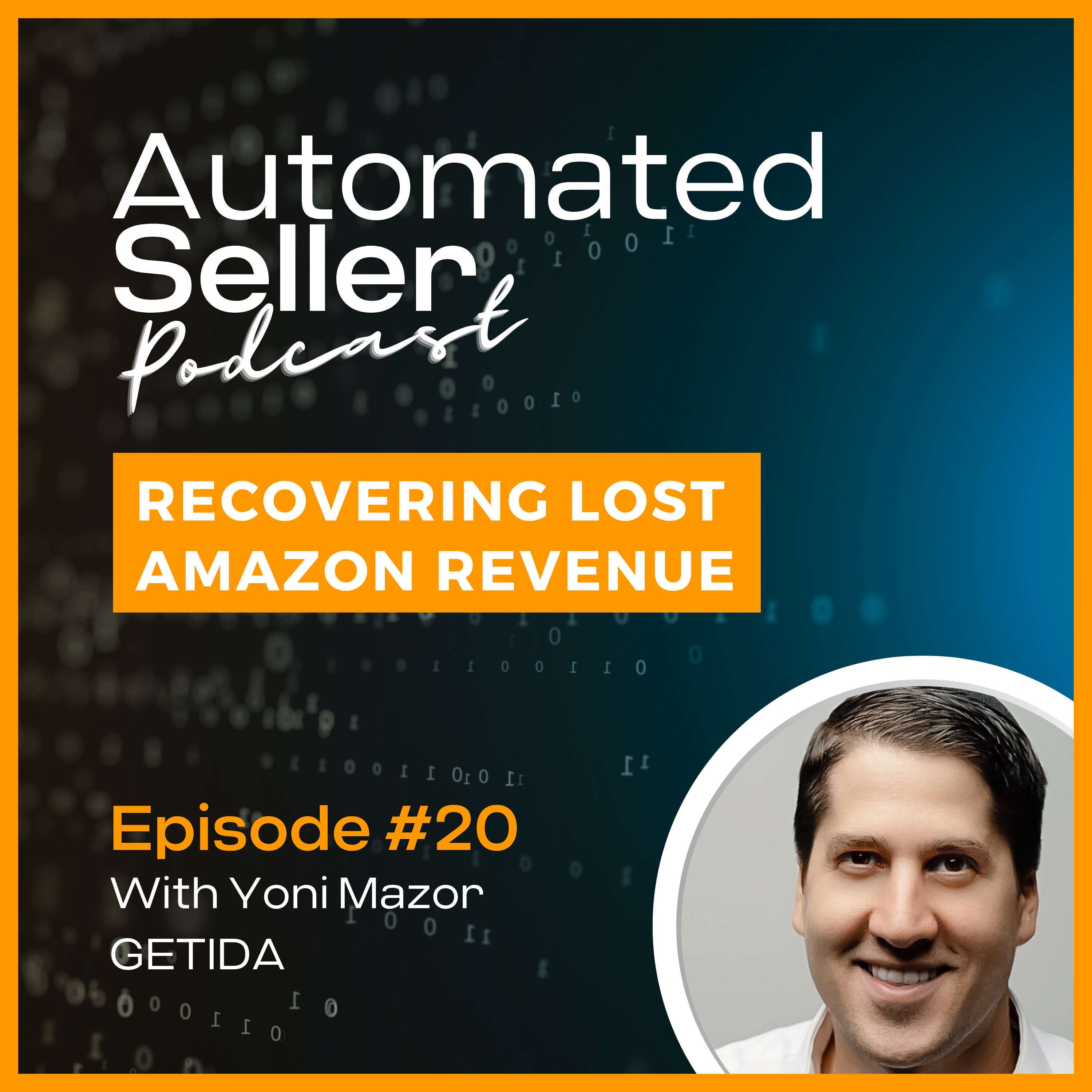 ⁣ASP#20 Recovering Lost Amazon Revenue feat. Yoni Mazor from GETIDA