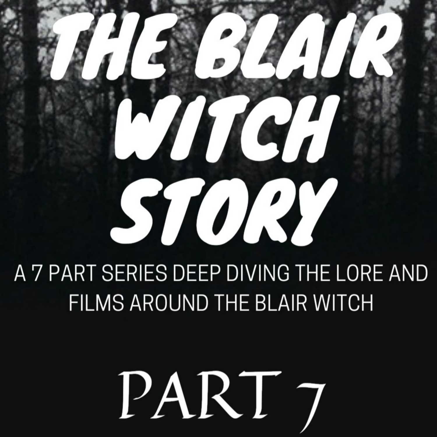 FSP SPECIAL - THE BLAIR WITCH PROJECT - PART 7