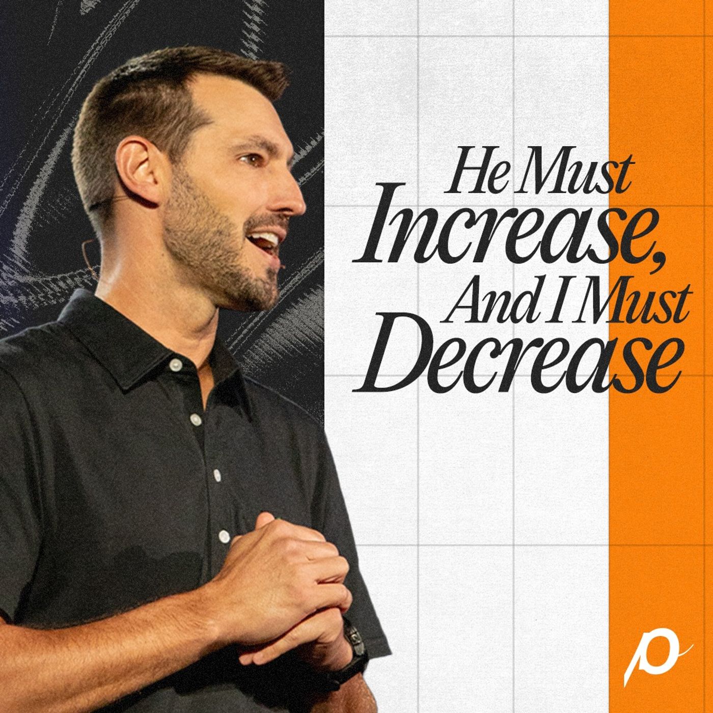 He Must Increase and I Must Decrease / Grant Partrick