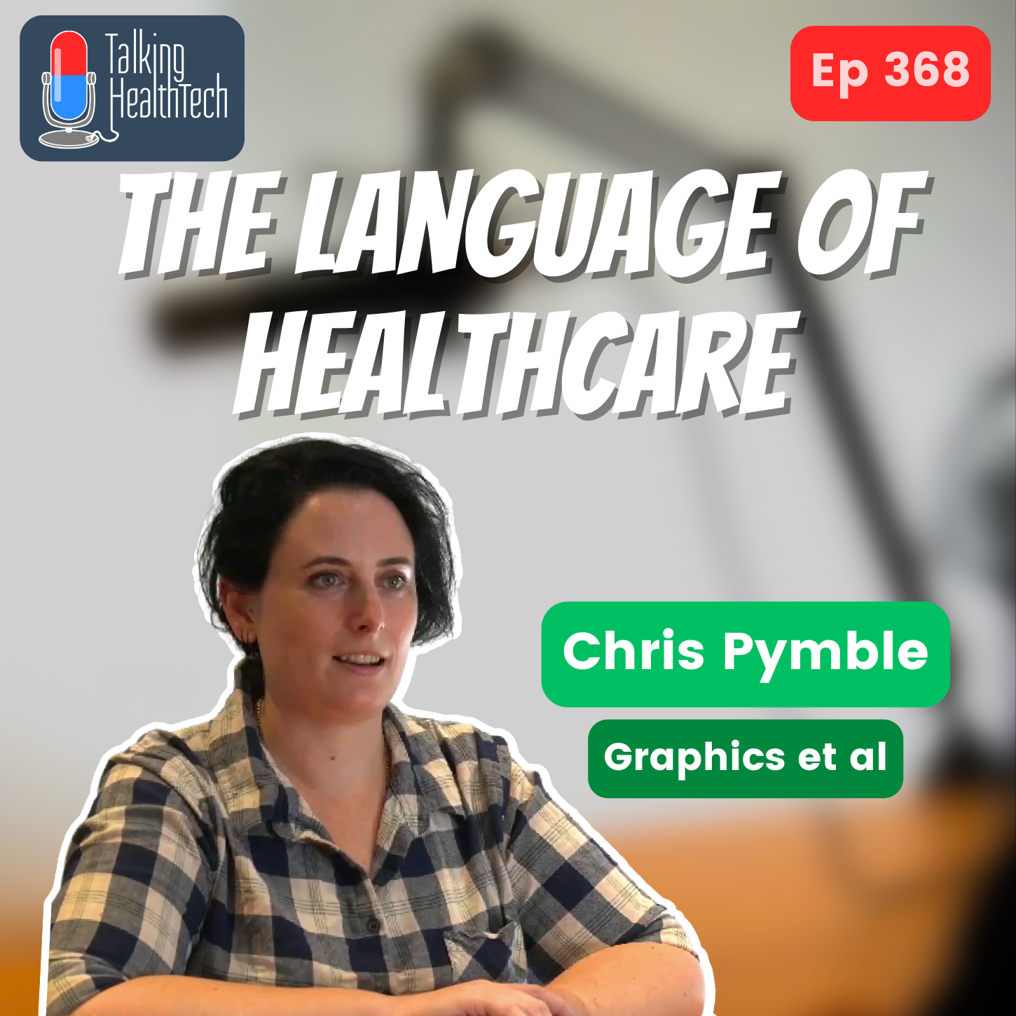 368 - The Language of Healthcare: Bridging the Gap between Patients and Medical Professionals.  Chris Pymble, Graphics et al