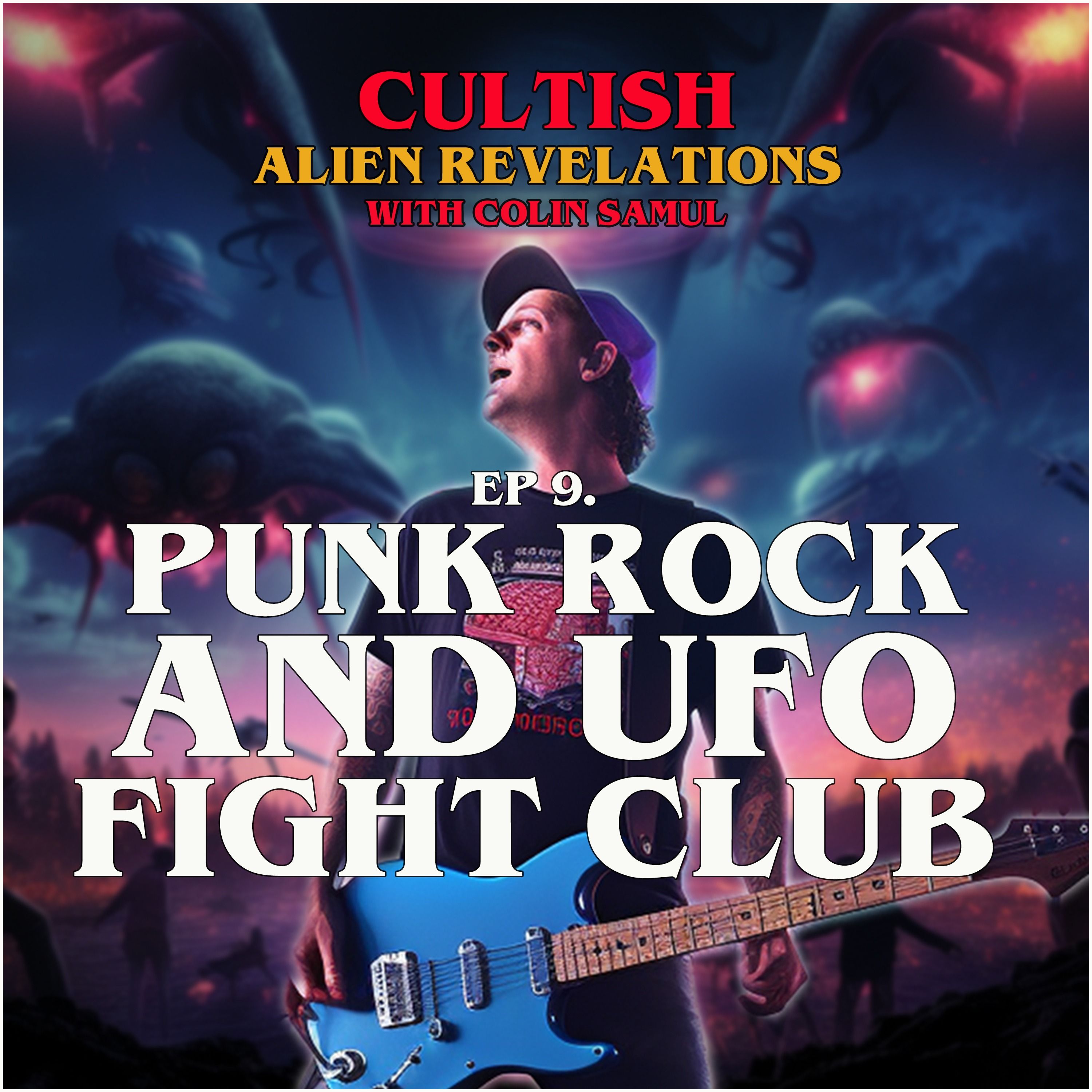 Alien Revelations S1: Ep 9: Punk Rock and UFO Fight Club