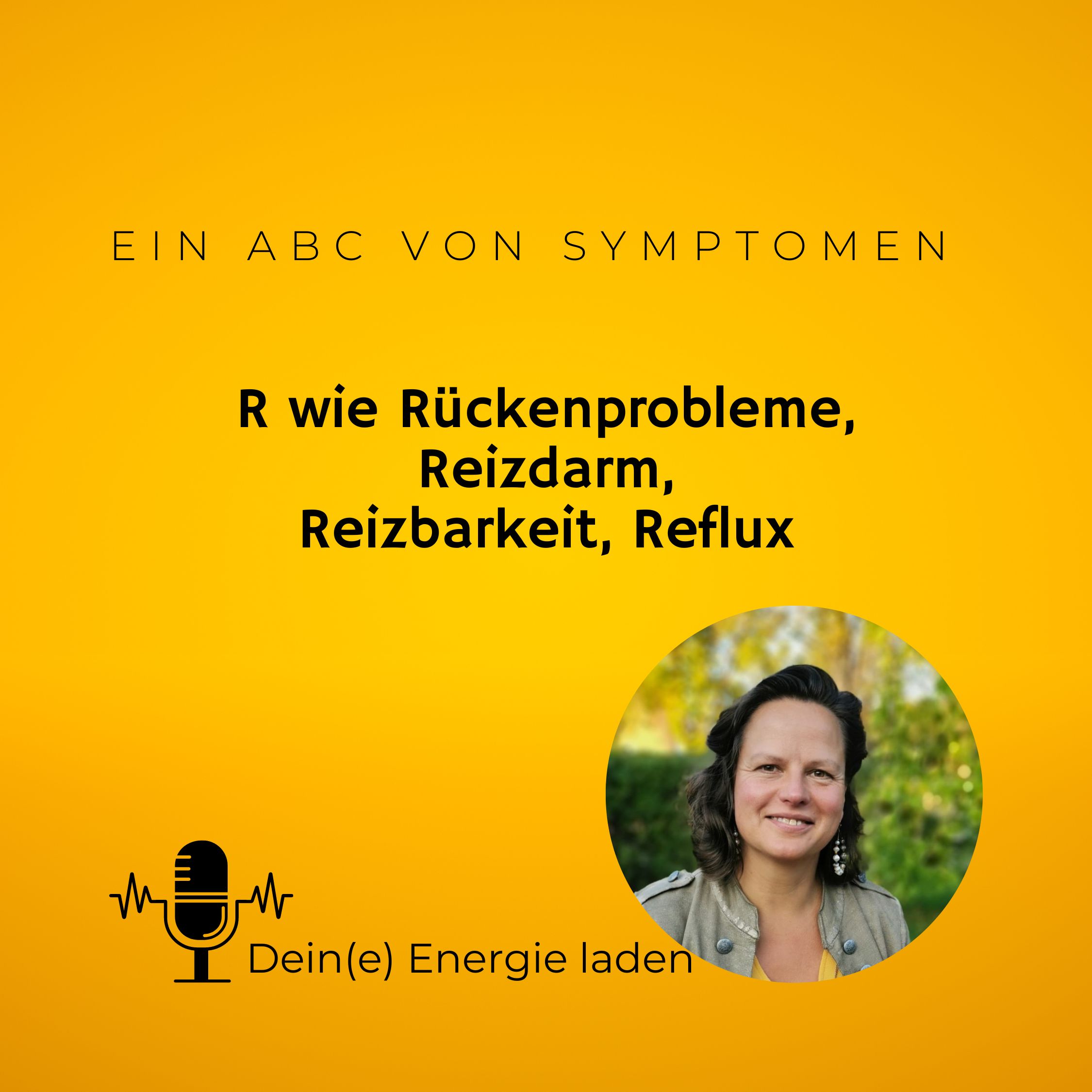 R wie Rückenprobleme, Reizdarm, Reizbarkeit, Reflux