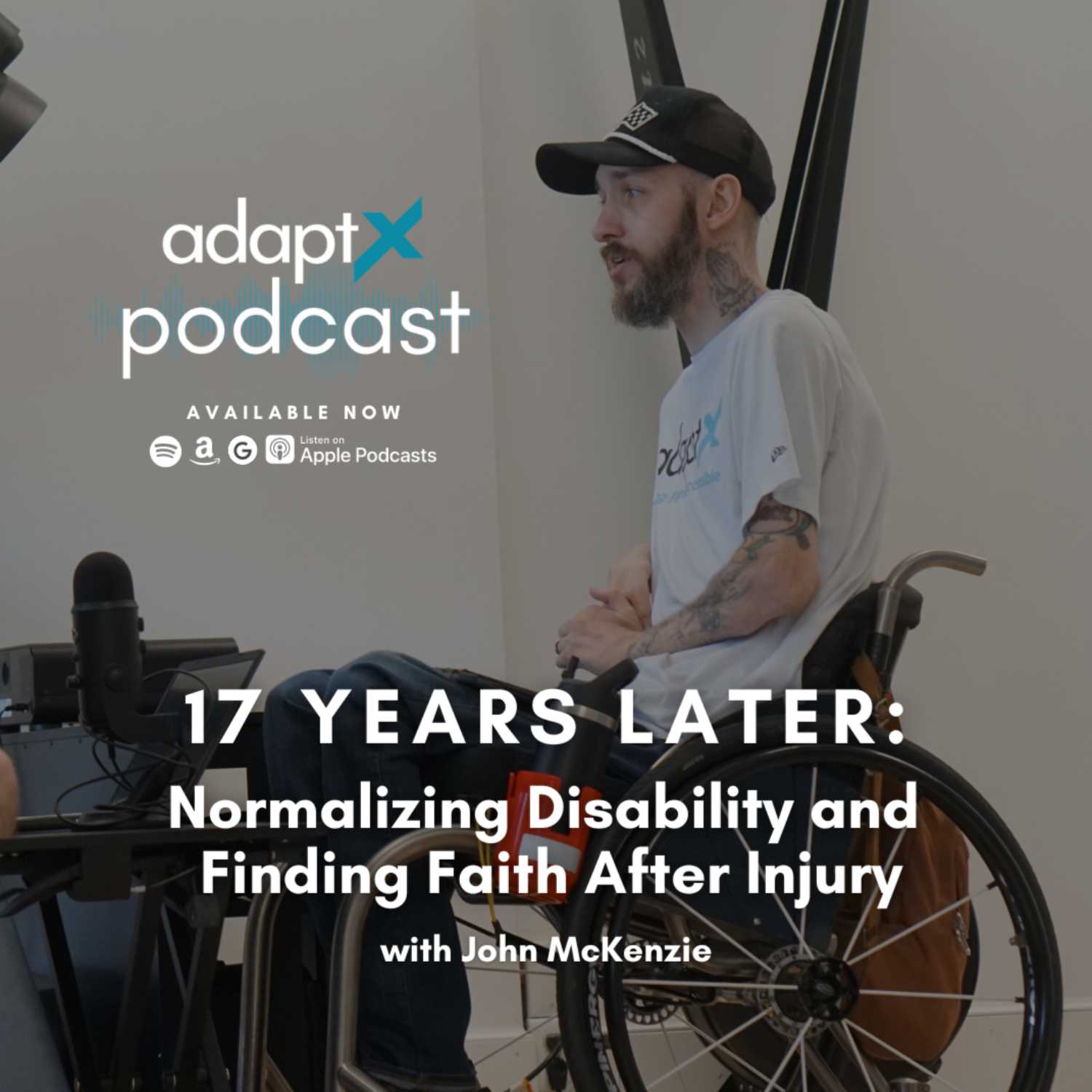 #008- 17 Years Later: Normalizing Disability and Finding Faith After Injury