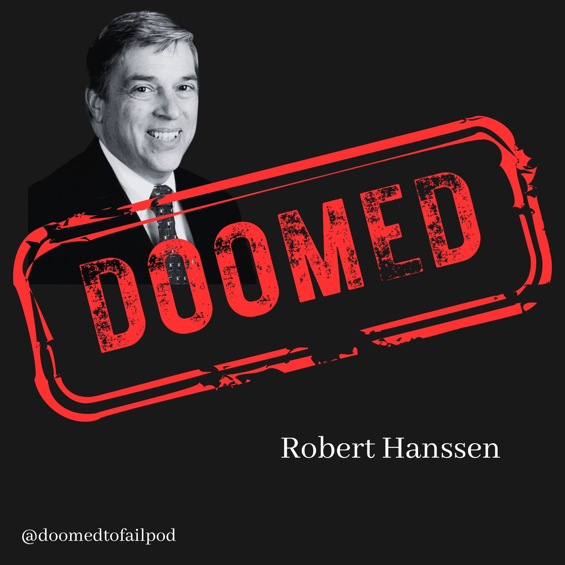 Ep 37: Betrayal Behind the Badge: Unmasking the Dark Secrets of Robert Hanssen