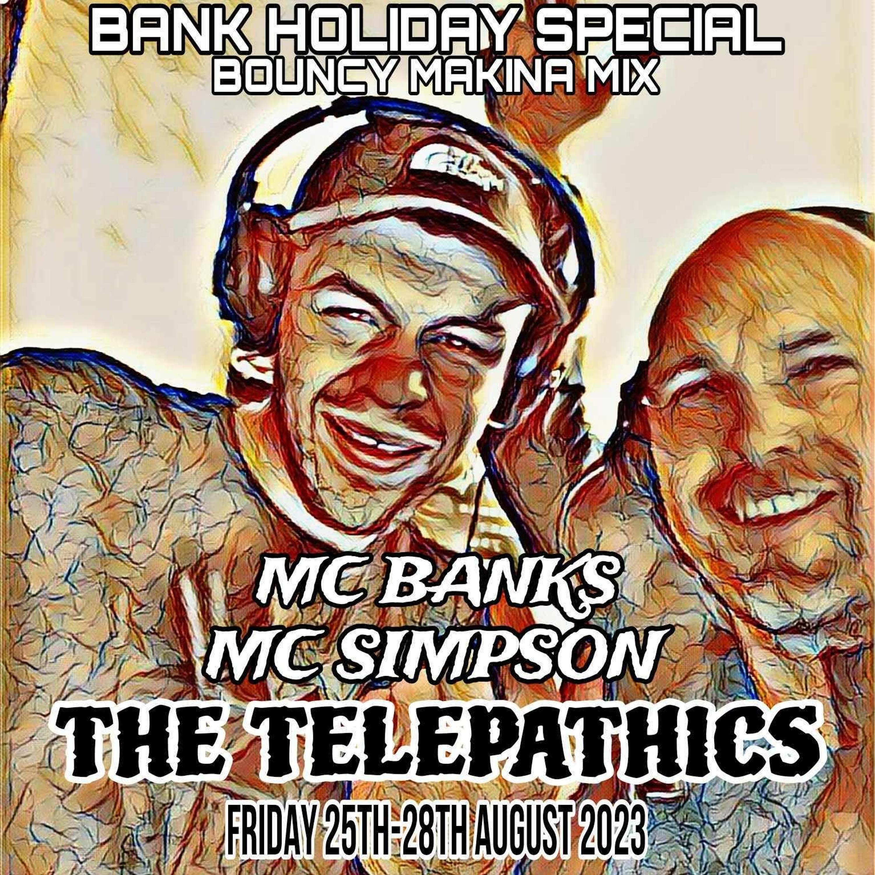 BANK HOLIDAY SPECIAL BOUNCY MAKINA MIX FT TELEPATHICS MC BANKS MC SIMPSON