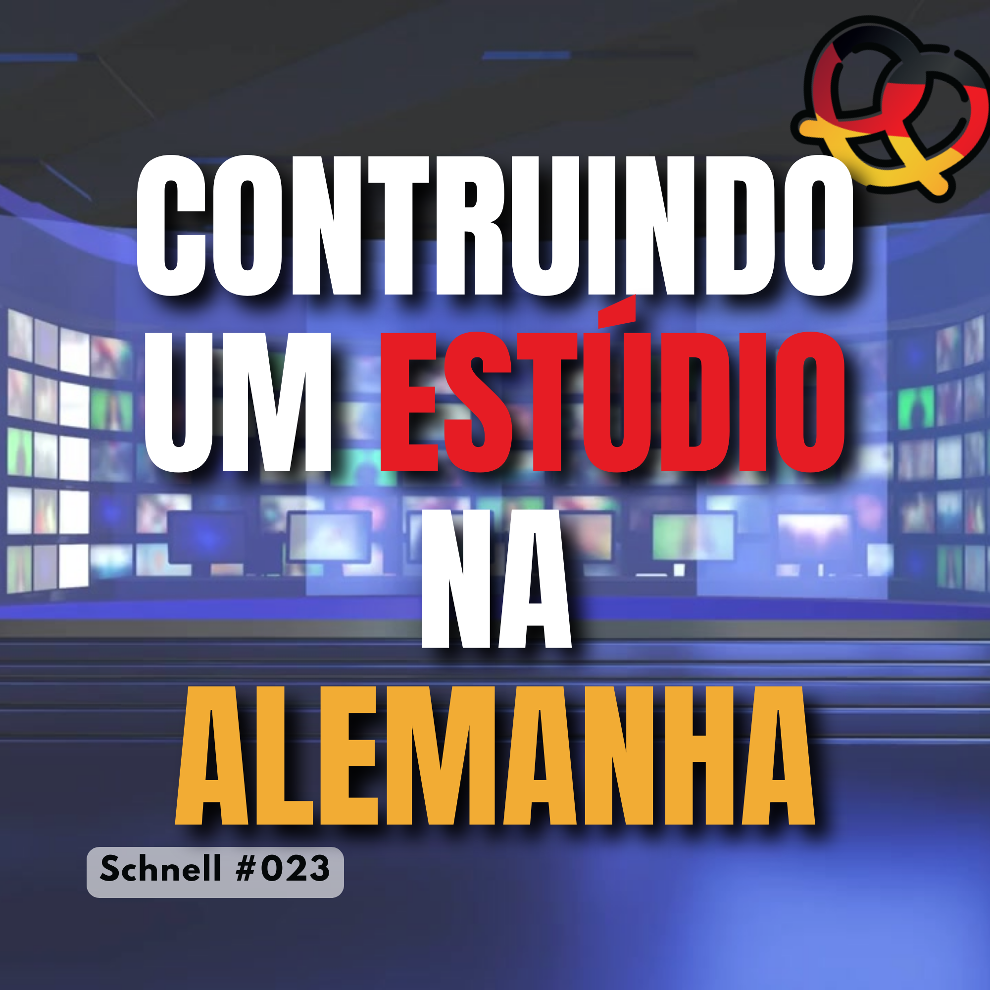 Schnell #023 - Construindo nosso estúdio na Alemanha