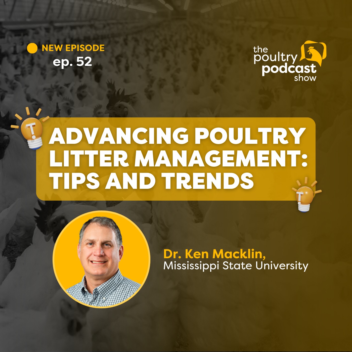 #52 - Advancing poultry litter management: tips and trends - Dr. Ken Macklin