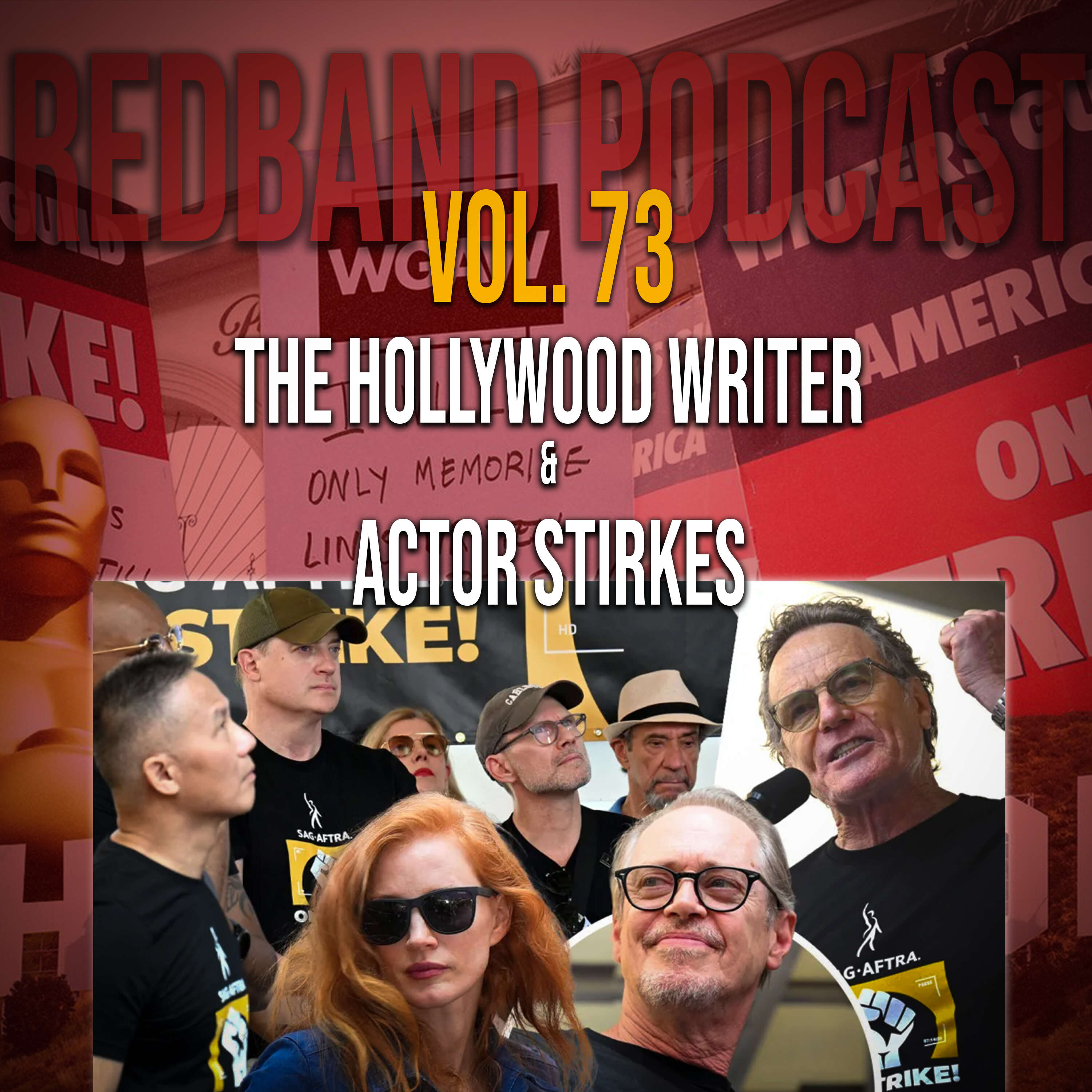 Vol. 73 - The Hollywood Writer & Actor Strikes