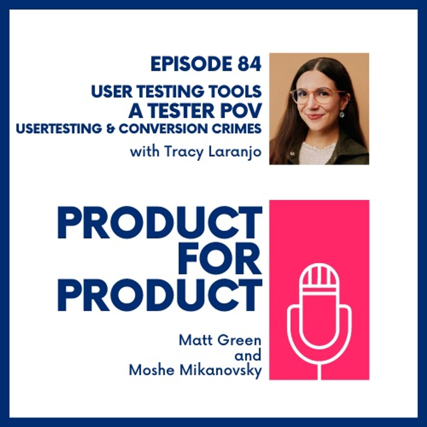 EP 84 - A User Tester & Participant POV with Tracy Larango